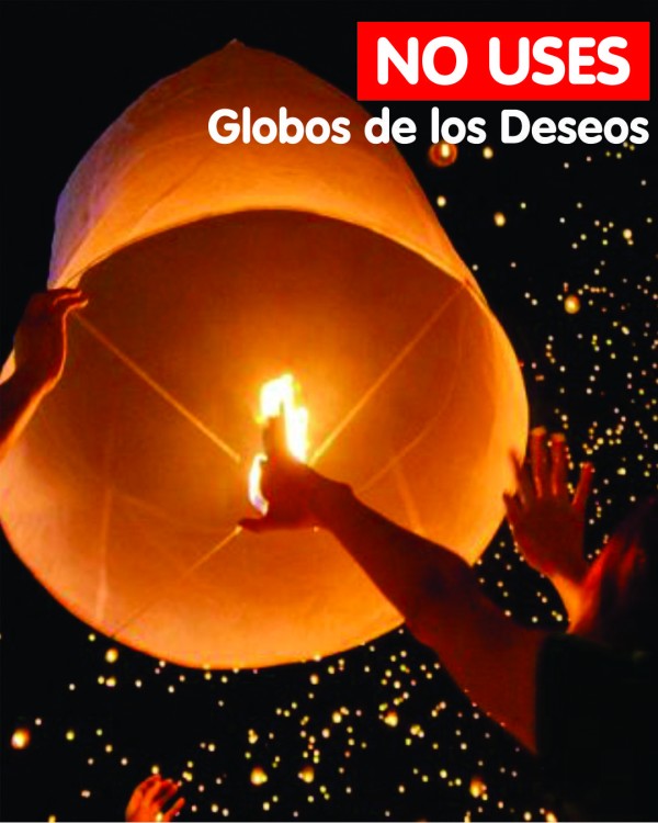 SE HACE EL LLAMADO A NO UTILIZAR GLOBOS DE LOS DESEOS